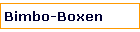 Bimbo-Boxen